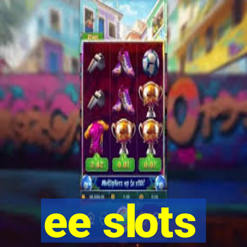 ee slots